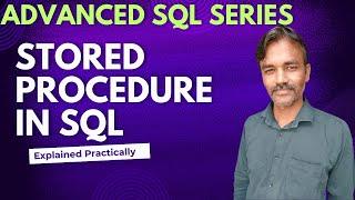 Stored procedures in SQL | Advanced MySQL Series | learn stored procedures in simple way in SQL