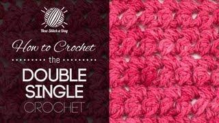 How to Crochet the Double Single Crochet Stitch