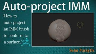 Auto Project IMM brushes to underlying surfaces in ZBrush