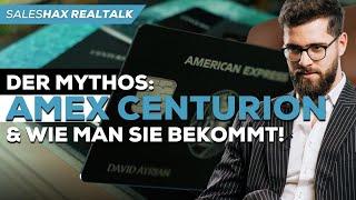 DER MYTHOS: AMEX CENTURION & WIE MAN SIE BEKOMMT! | salesHAX REALTALK #005