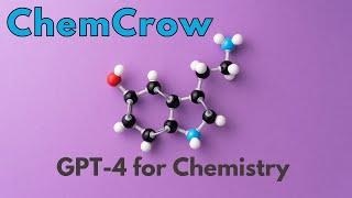ChemCrow = GPT-4 with powers for CHEMISTRY