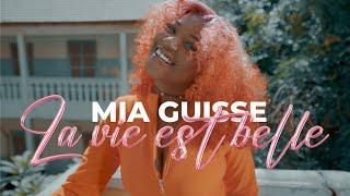 Mia Guisse - La Vie est Belle (Clip Officiel)