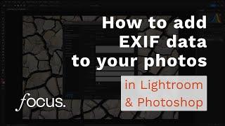 How to add EXIF data to your photos in Lightroom & Photoshop