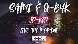 Sami & Q-byk Vs JD-KiD  - Live The moment