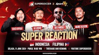  INDONESIA VS FILIPINA: LIVE SUPER REACTION