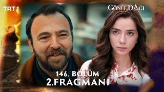 Gönül Dağı 146. Bölüm 2. Fragmanı Yeni Aşk!