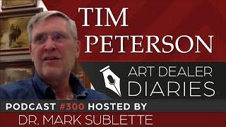 Tim Peterson: Curator & Collector  - Epi. 300, Host Dr. Mark Sublette