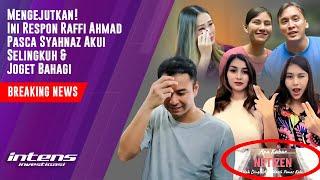 Ini Respon Raffi Ahmad Pasca Syahnaz Akui Selingkuh | Intens Investigasi | Eps 2276