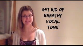 How To Get Rid Of Breathy Vocal Tone