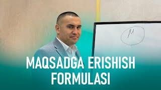 Maqsadga erishish formulasi ! Ilxom Begimqulov