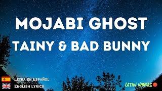 TAINY and BAD BUNNY - Mojabi  Ghost (Spanish Letra/English Lyrics)