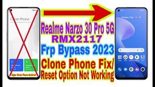 Realme Narzo 30 Pro 5g (RMX2117) Android 12 Frp Bypass || Clone Phone Fix/Reset Option Not Working