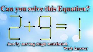 CAN YOU SOLVE THIS EQUATION 2+9=1  ? BY MOVING A SINGLE MATCH STICK