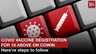 Covid vaccine registration for 18 above on CoWin: Here're steps to follow