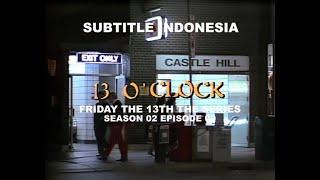 (SUB INDO) Friday the 13th The Series S02E09 "13 O'Clock"