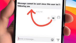 Message cannot be sent since this user isn't following you | TikTok | Message Not Sending on Tiktok