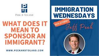 What Does it Mean to Sponsor an Immigrant? | Immigration Wednesdays