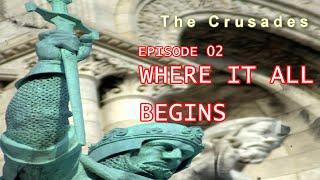 World History Series: The Crusades - Episode 02: Where It All Begins