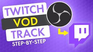 FULL GUIDE: Twitch VOD Track + OBS Separated Audio Sources