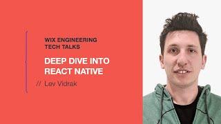 Deep Dive Into React Native - Lev Vidrak