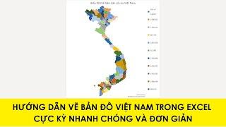 Vẽ Bản Đồ Việt Nam Trong Excel Cực Kỳ Nhanh Chóng Và Đơn Giản