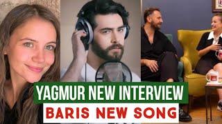 Yagmur Yuksel New interview !Baris Baktas New Song is Released