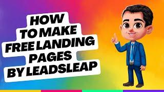 LeadsLeap: Learn how I make Free Landing Pages by leadsLeap