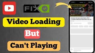 How To Fix " YouTube Video Not Playing problem " || Video Loading but can't Playing