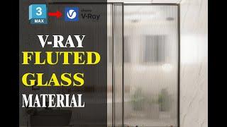 "Creating a Realistic Fluted Glass Material in V-Ray for 3ds max|Easy Method