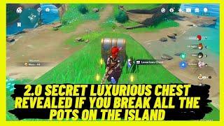 Genshin Impact 2.0 - Secret Luxurious Chest revealed only if you break all the  Pots on Island