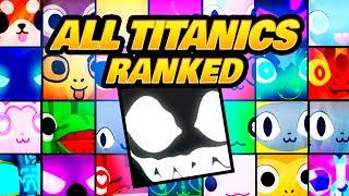 Ranking all Titanics in Pet Sim 99 as of Update 5