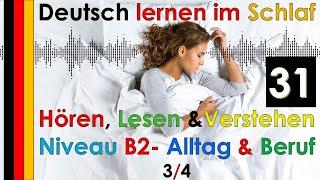 Deutsch lernen im Schlaf & Hören  Lesen und Verstehen Niveau B2 - Alltag und Beruf - 3 /4 - 31