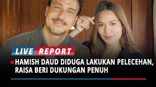 Suami Raisa Viral di X, Hamish Daud Diduga Lakukan Pelecehan pada Mantan Karyawan