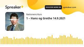 1 – Hans og Grethe 14.9.2021