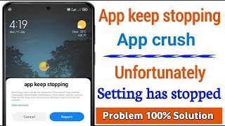 apps keep stopping Problem || unfortunately Setting has stopped || app crash Problem mi,redmi phone