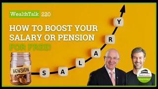 How To Boost Your Salary Or Pension For FREE | WealthBuilders