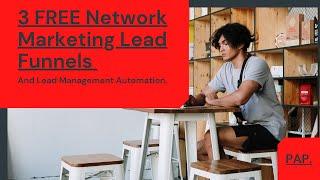 #1 Network Marketing Automated Lead Management Tool Plus THREE FREE Lead Funnels...