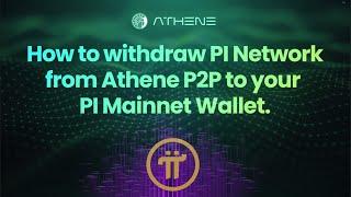 How to withdraw Pi Network from Athene P2P to your Pi Mainnet Wallet