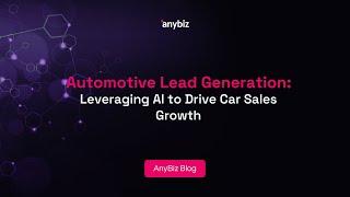 Automotive Lead Generation: Leveraging AI to Drive Car Sales Growth