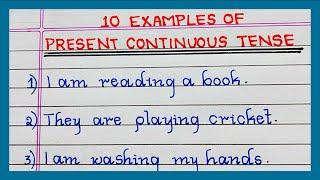 Examples of PRESENT CONTINUOUS TENSE | 5 | 10 Examples of PRESENT CONTINUOUS TENSE  | in English