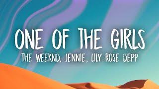 The Weeknd, JENNIE & Lily Rose Depp - One Of The Girls (Lyrics)