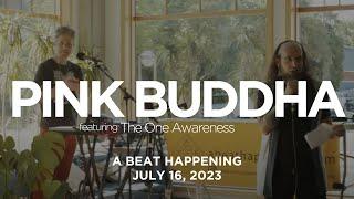 Pink Buddha (feat. The One Awareness) - A Beat Happening July 2023