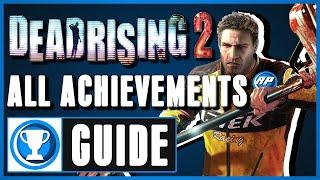 Dead Rising 2 - All Achievements Guide Step By Step (Recommended Playing)