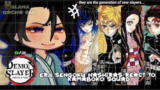 •|Hashiras Era Sengoku + Yorichii react to Kamaboko Squad ( Kimetsu no Yaiba)|• GACHA CLUB /