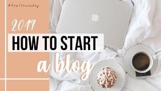 HOW TO START A BLOG IN 2019 | BLOGGING BASICS FOR BEGINNERS | #HOWTOTUESDAY
