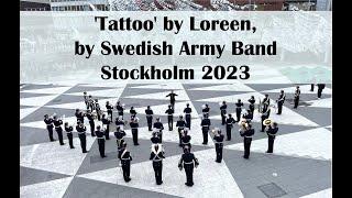 'Tattoo' by Loreen, by Swedish Army Band Arméns Musikkår, Sergels Torg, Stockholm May 17, 2023