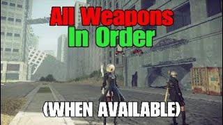 All Weapons In Order - ( WHEN AVAILABLE ) Nier Automata