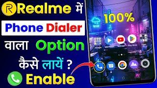 Realme Mobile Me Phone Dialer Wala Option Kaise Laye | How To Enable Phone Dialer in Realme