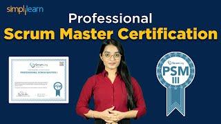  Professional Scrum Master Certification |  How To Pass PSM 1 Certification | Simplilearn