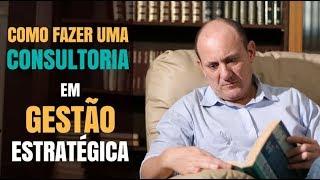 Como FAZER uma CONSULTORIA em Gestão Estratégica